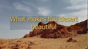 Quote What Makes The Desert Beautiful Is That Somewhere It Hides A Well Antoine De Saint Exupery Youtube