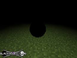 There are a few commands to help you out: Black Holes Minecraft Addon