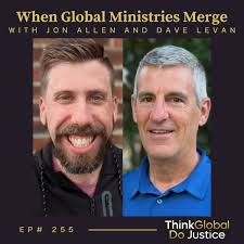 When Global Ministries Merge with Dave LeVan and Jon Allen