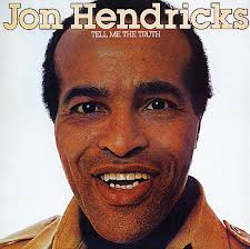 Jon Hendricks : Tell Me The Truth (LP, Vinyl record album) -- Dusty Groove  is Chicago's Online Record Store