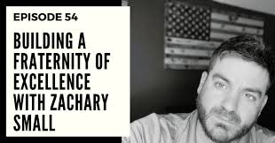 Deep Leadership Episode 54: Building a Fraternity of Excellence with Zachary  Small