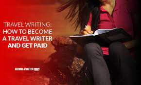 Become A Travel Writer: 12 Places You Can Find Work And See The World