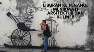 Kalau kamu berlibur ke malaysia, jalan jalan ke penang adalah pilihan menarik, selain ke kuala lumpur atau malaka. Liburan Ke Penang Menikmati Arsitektur Dan Kuliner Tukang Jalan Jajan