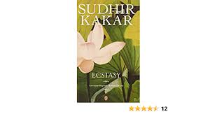 Ecstasy: A Novel: Sudhir Kakar: 9780141005751: Amazon.com: Books