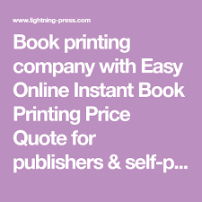 Book Printing Company With Easy Online Instant Book Printing Price Quote For Publishers Self Publishers Booksto Custom Book Printing Book Print Book Printer
