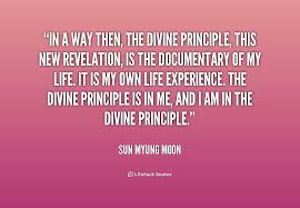 In a way then, the Divine Principle, this new revelation, is the ... via Relatably.com
