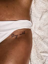 Stay Wild Tattoo Bikinilinetattoo Fresh Tattoo On My Hips Dont Forget T Tatoofeminina Kalca Dovmeleri Kadin Kalca Dovmeleri Bikini Dovme