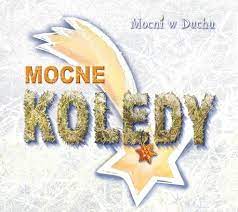 Così tante tradizioni da condividere. Mocne Koledy Mocni W Duchu Cd Capax Dei Polska Ksiegarnia Chrzescijanska W Niemczech