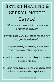 Also, see if you ca. Better Hearing And Speech Month Trivia Word Of Mouth