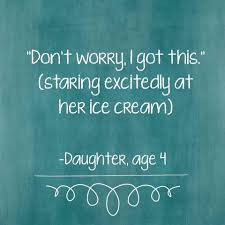 Never grow a wishbone, daughter, where your backbone ought to be. 35 Hilarious And Strange Quotes From Kids That Will Make You Laugh Huffpost Life