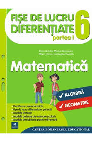 Selecteză ce exerciţii să conţină fişa de lucru şi câte exerciţii să conţină. Matematica Clasa 6 Partea I Fise De Lucru Diferentiate Florin Antohe Marius Antonescu Libris