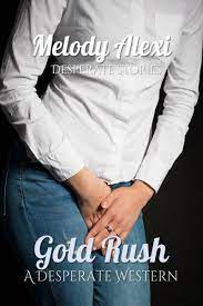 Gold Rush: Pee Desperation Stories by Melody Alexi | Goodreads