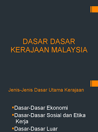 4 dasar awam di malaysia faktor dan objektif penggubalan dasar awam ekonomi politik objektif wawasan 2020 sosial dasar pembangunan nasional pertumbuhan eko. Dasar Dasar Kerajaan Malaysia