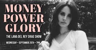 Need to learn about the six wives of henry viii? Money Power Glory The Lana Del Rey Drag Show In Seattle At