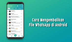 Cara Mengembalikan File Whatsapp Yang Terhapus