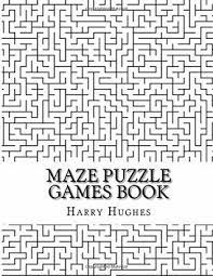 Some games are timeless for a reason. Maze Puzzle Games Book Large Print Brain Challenge Maze Puzzles Book For Adults Teens And Seniors Easy Medium Hard Levels Mazes By Harry Hughes