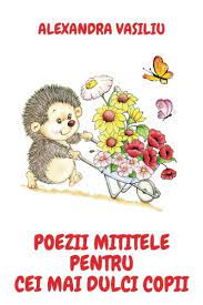 Degeteleledegetul mare pleaca la plimbarearatatorul aduce paltonulmijlociul duce pardesiulinelarul aduce fularuldegetul mic nu duce nimicfiindca este cel mai mic. Poezii Mititele Pentru Cei Mai Dulci Copii Amazon De Vasiliu Alexandra Fremdsprachige Bucher