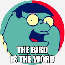 Bird Bird Bird Bird Is The Word Peter Griffin Bird Is The Word Pop Culture Family Guy Episodes Words