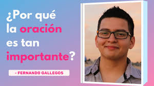 Por Qué La Oración Es Tan Importante?