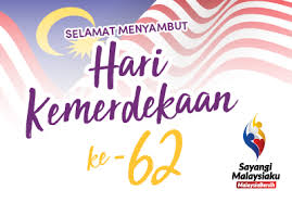 Selamat hari kemerdekaan ke 62. Happy Merdeka Day