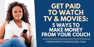 Can you get paid to watch movies on netflix? Get Paid To Watch Tv And Movies 5 Ways To Make Money From Your Couch