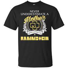 Never Underestimate Mother Listens To Rammstein Rammstein Shirts Hoodies Sweatshirts