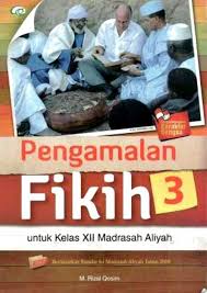 Buku siswa fiqih kelas 12 ma kurikulum 2013 pengarang: Ma Kelas Xii Pengamalan Fikih Jilid 3 Kurikulum 2013