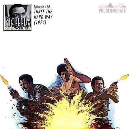 Ep 190 - Three The Hard Way (1974) — The Micheaux Mission