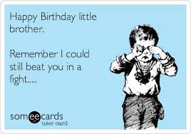 Birthday Wishes For Little Brother Funny Happy Birthday Little Brother Happy Birthday Little Brother Birthday Quotes Funny Little Brother Quotes