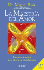 Resumen del libro los cuatro acuerdos by miriam_talamantes_1. Ebook La Maestria Del Amor Ebook De Miguel Ruiz Casa Del Libro