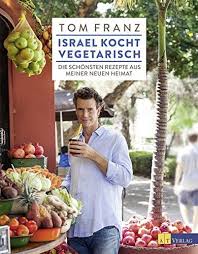 Israel Kocht Vegetarisch Die Schonsten Rezepte Aus Meine Https Smile Amazon De Dp 3038009571 Ref Cm Sw R Pi Dp U X Qt4aebfvaws Vegetarisch Rezepte Kochen