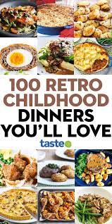 100 Childhood Dinners That Will Take You Back In 2021 Dinner Popular Dinner Recipes Aussie Food