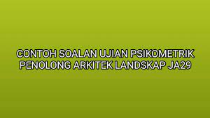 Contoh Soalan Ujian Psikometrik Penolong Arkitek Landskap Ja29 2020 Sumber Kerjaya