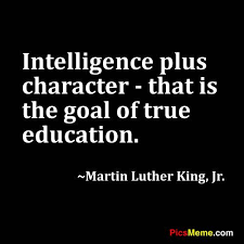 Intelligence Character True Education One Of My All Time Favorite Quotes On The Importance Of Educ Intelligence Quotes Famous Education Quotes King Quotes