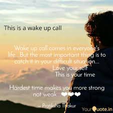 These are the best examples of wake up call quotes on poetrysoup. Wake Up Call Comes In Eve Quotes Writings By Pratiksha Thakur Yourquote