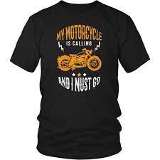 Motorcycle T Shirt My Motorcycle Is Calling And I Must Go Motorcycle Tshirts Custom Choppers T Shirt