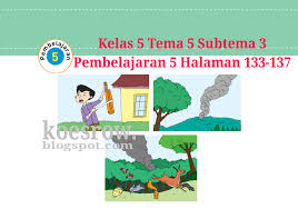Kunci Jawaban Buku Tematik Tema 5 Kelas 5 Halaman 133 134 137 Koesrow