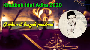 Silakan download khutbah idul adha 1440 h / 2019 m di halaman ini, khutbah ini merupakan karya dari dr h haedar nashir, msi, ketua umum pp muhammadiyah. Khutbah Idul Adha 2020 Qurban Di Tengah Tengah Pandemi Youtube