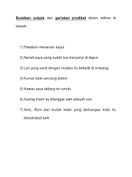 Perbedaan subjek dan objek itu sebetulnya cukup sederhana. Bulatkan Subjek Dan Gariskan Predikat Dalam Latihan Di Bawah