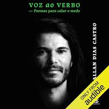 Amazon.com: Voz ao verbo: Poemas para calar o medo (Edición audio Audible): Allan  Dias Castro, Allan Dias Castro, Editora Sextante: Libros Audibles y  Originales