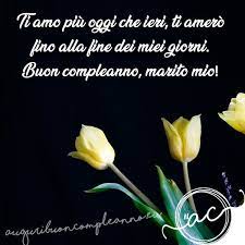 Buon Compleanno Marito Dediche Amorevoli E Divertenti