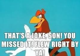 That S A Joke Son You Missed It Memes