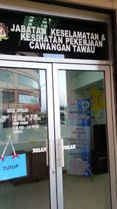 Akta kilang dan jentera (fma) diluluskan. Jabatan Keselamatan Dan Kesihatan Pekerjaan Cawangan Tawau Di Bandar Tawau