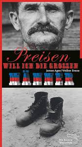 Preisen will ich die großen Männer: Drei Pächterfamilien (Die Andere  Bibliothek, Band 344) : Agee, James, Sartorius, Joachim, Evans, Walker,  Graf, Karin: Amazon.de: Bücher