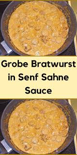 Grobe Bratwurst In Senf Sahne Sauce Bratwurst Fleisch Gerichte Bratwurst Rezepte