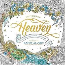 We take comfort in knowing that christ has control over all things. Picturing Heaven 40 Hope Filled Devotions With Coloring Pages By Randy Alcorn