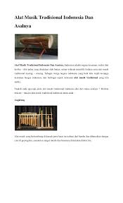 Jenis alat musik tradisional yang cara memainkannya dipukul biasanya memiliki bentuk yang mirip dengan gendang. Alat Musik Tradisional Indonesia Dan Asalny1