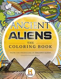 For example, dover publishing specializes in educational coloring books, with lined sketches of georgia wildflowers and ancient egypt. Ancient Aliens The Coloring Book The Producers Of Ancient Aliens Paperback