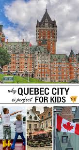 Quebec City Canada Is A Perfect Place To Travel With Kids From Pedestrian Streets To Family Friendly Food Quebec City Canada Travel Quebec City Christmas