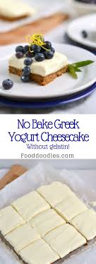No Bake Greek Yogurt Cheesecake Without Gelatin Easy Cheesecake Recipes Greek Yogurt Cheesecake Dessert Recipes